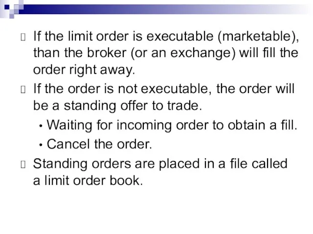 If the limit order is executable (marketable), than the broker (or an