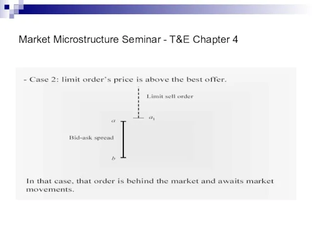 Market Microstructure Seminar - T&E Chapter 4