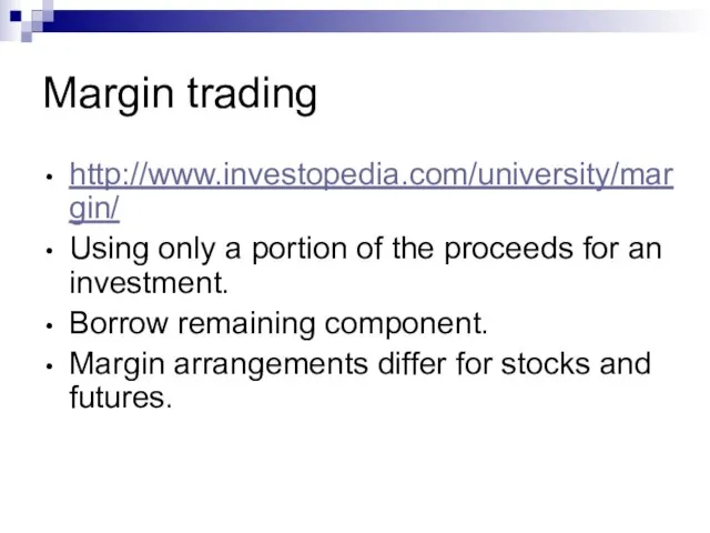 http://www.investopedia.com/university/margin/ Using only a portion of the proceeds for an investment. Borrow