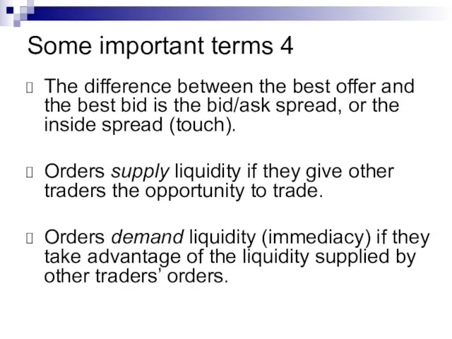 Some important terms 4 The difference between the best offer and the