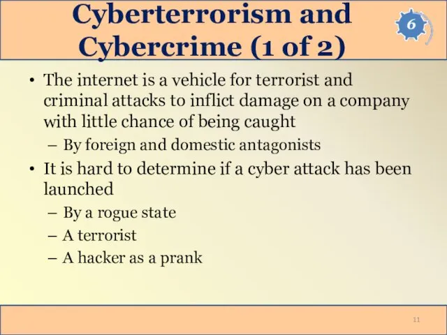 Cyberterrorism and Cybercrime (1 of 2) The internet is a vehicle for