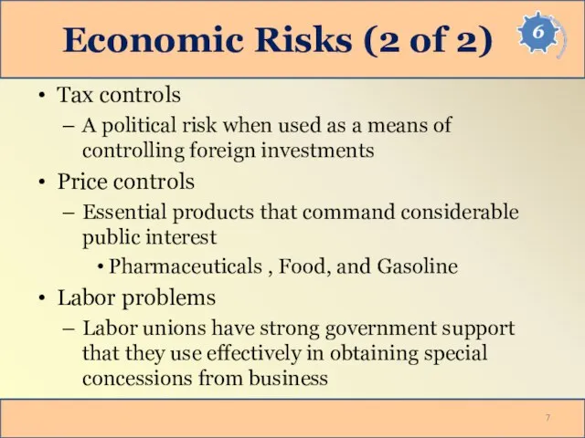 Economic Risks (2 of 2) Tax controls A political risk when used