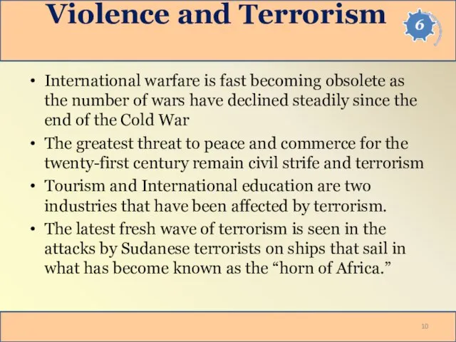 Violence and Terrorism International warfare is fast becoming obsolete as the number