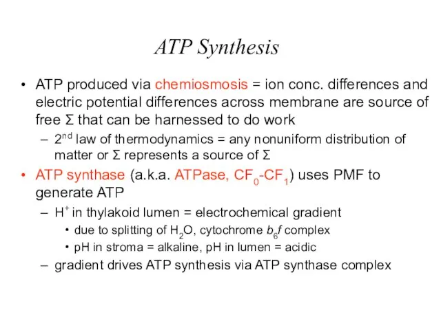 ATP Synthesis ATP produced via chemiosmosis = ion conc. differences and electric