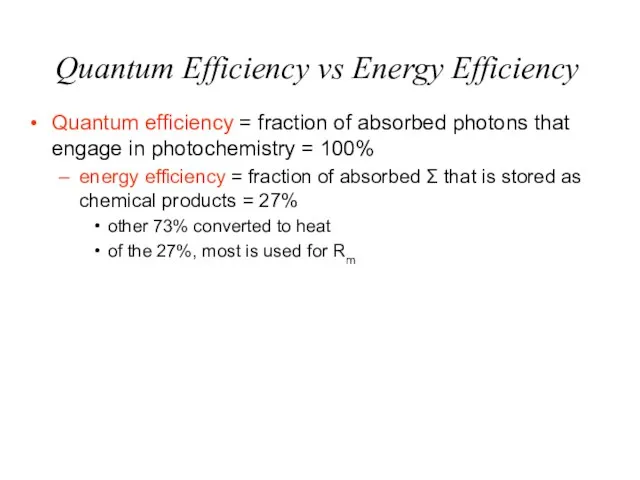 Quantum Efficiency vs Energy Efficiency Quantum efficiency = fraction of absorbed photons