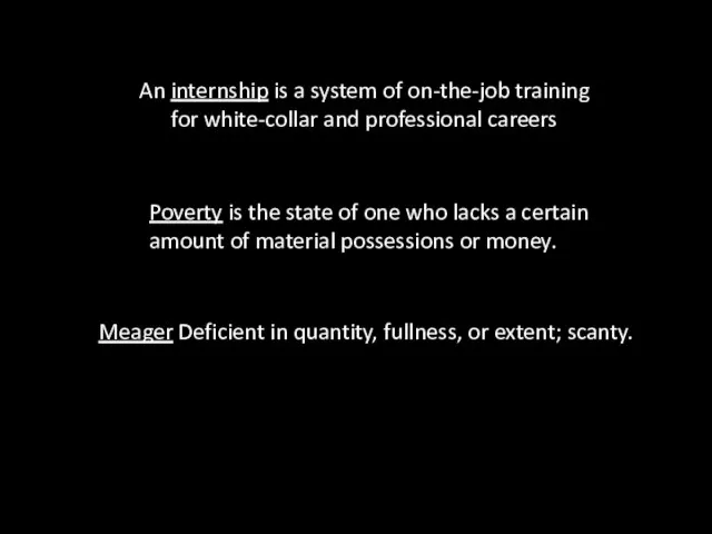 An internship is a system of on-the-job training for white-collar and professional