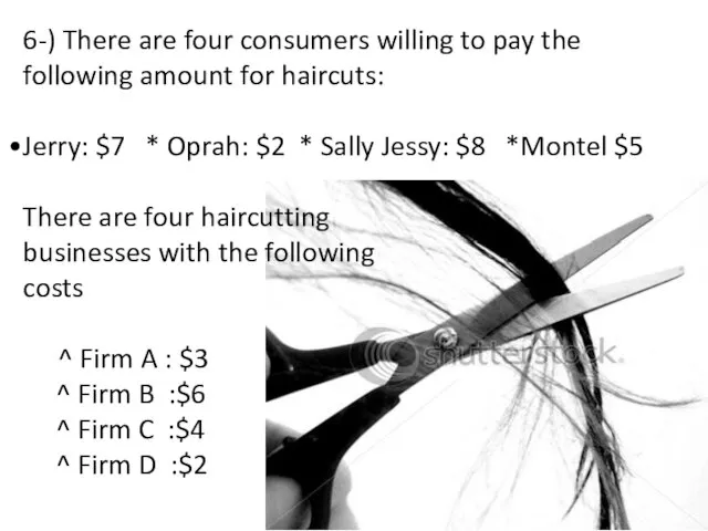 6-) There are four consumers willing to pay the following amount for