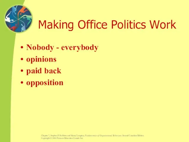 Making Office Politics Work Nobody - everybody opinions paid back opposition