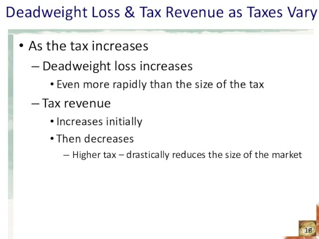 Deadweight Loss & Tax Revenue as Taxes Vary As the tax increases