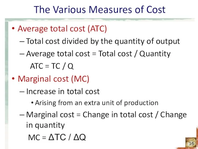 The Various Measures of Cost Average total cost (ATC) Total cost divided