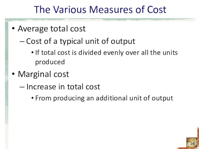 The Various Measures of Cost Average total cost Cost of a typical