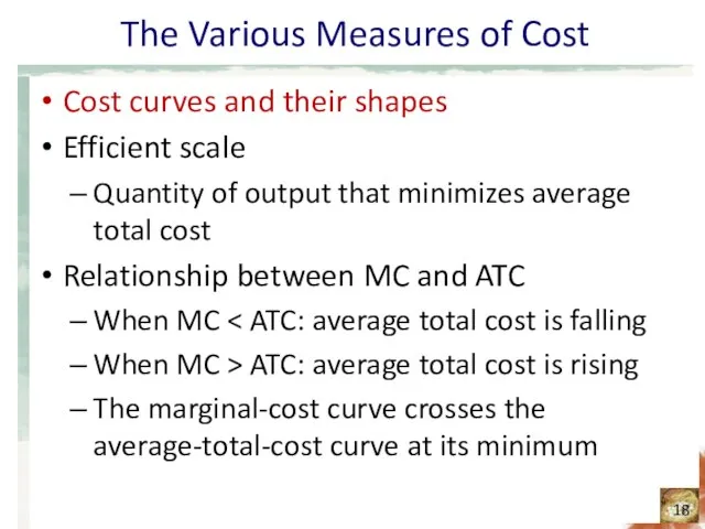 The Various Measures of Cost Cost curves and their shapes Efficient scale