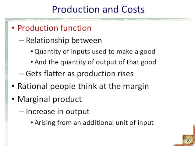 Production and Costs Production function Relationship between Quantity of inputs used to