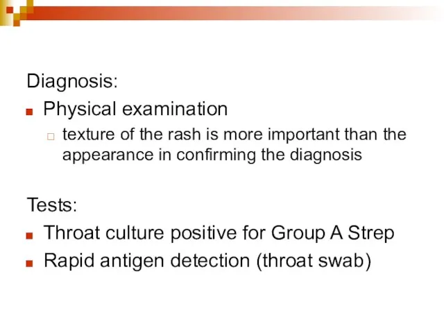 Diagnosis: Physical examination texture of the rash is more important than the