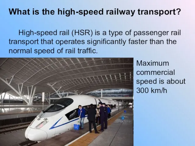 High-speed rail (HSR) is a type of passenger rail transport that operates