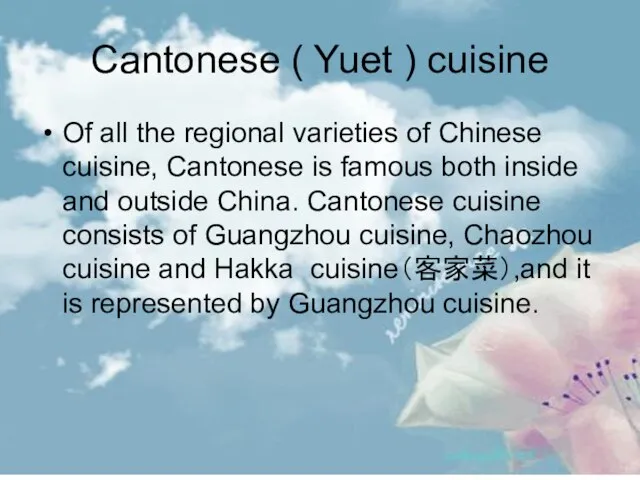 Cantonese ( Yuet ) cuisine Of all the regional varieties of Chinese