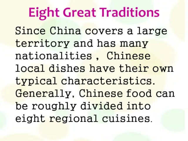 Eight Great Traditions Since China covers a large territory and has many