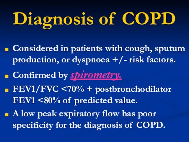 Diagnosis of COPD Considered in patients with cough, sputum production, or dyspnoea