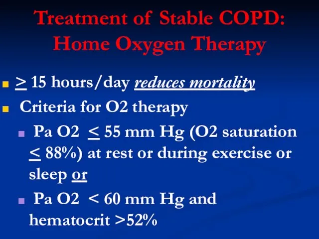 Treatment of Stable COPD: Home Oxygen Therapy > 15 hours/day reduces mortality