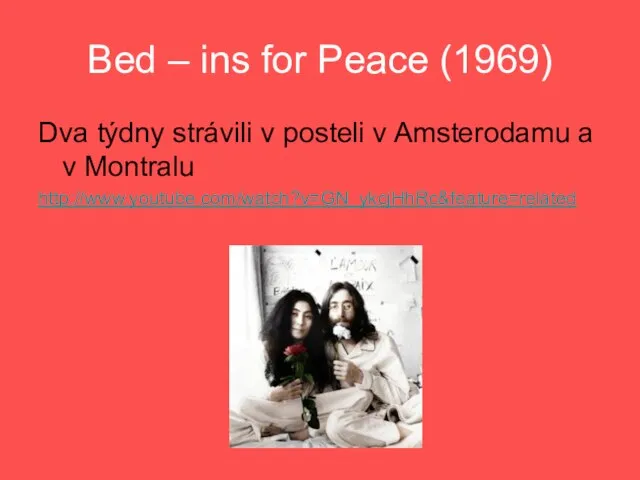 Bed – ins for Peace (1969) Dva týdny strávili v posteli v