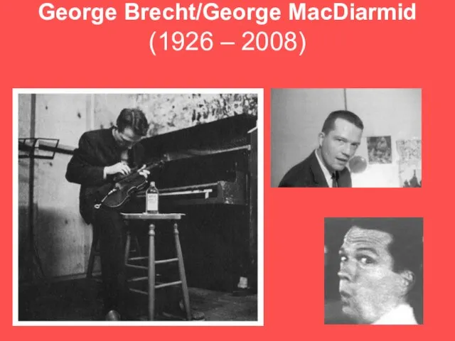 George Brecht/George MacDiarmid (1926 – 2008)