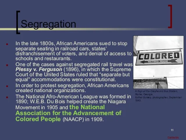 Segregation In the late 1800s, African Americans sued to stop separate seating