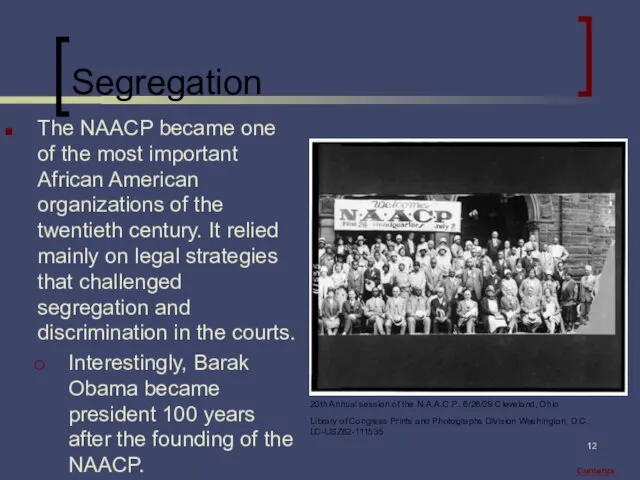 Segregation The NAACP became one of the most important African American organizations