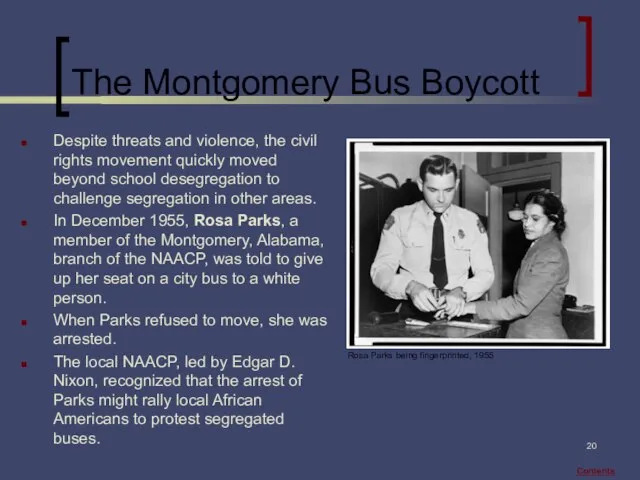 The Montgomery Bus Boycott Despite threats and violence, the civil rights movement