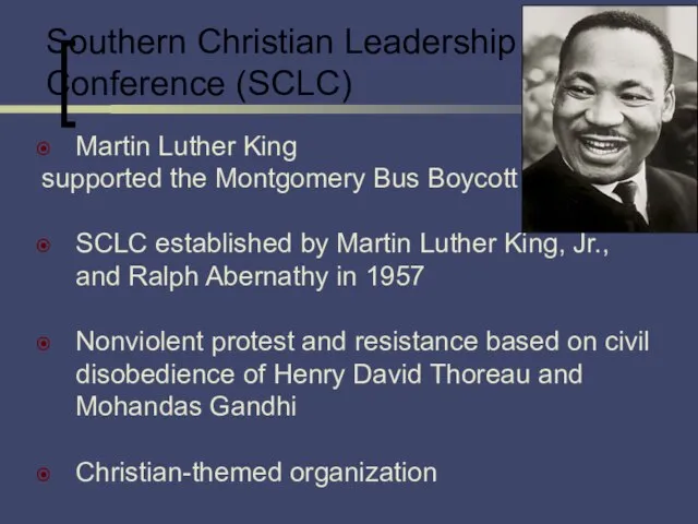 Southern Christian Leadership Conference (SCLC) Martin Luther King supported the Montgomery Bus