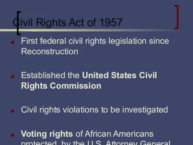 Civil Rights Act of 1957 First federal civil rights legislation since Reconstruction