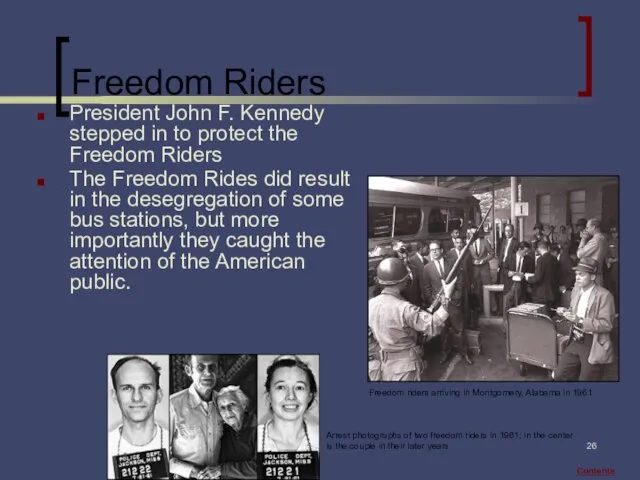 Freedom Riders President John F. Kennedy stepped in to protect the Freedom