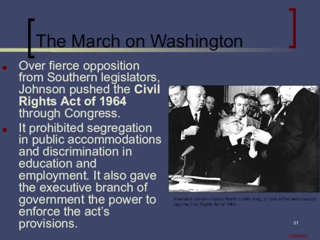 The March on Washington Over fierce opposition from Southern legislators, Johnson pushed