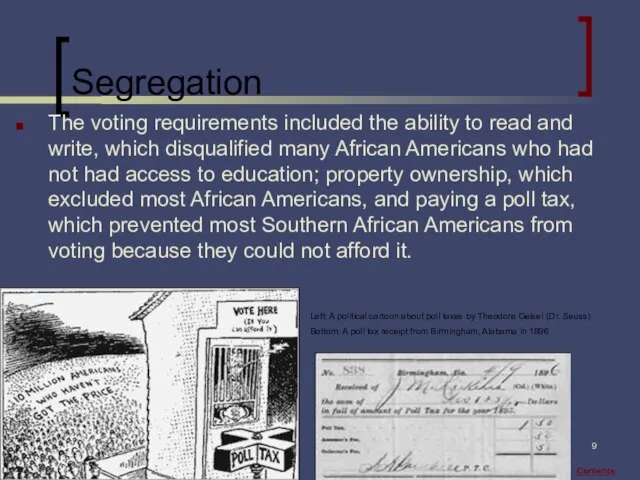 Segregation The voting requirements included the ability to read and write, which