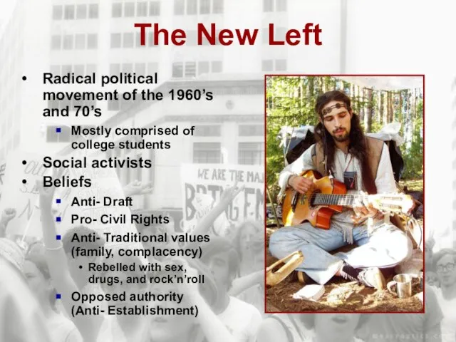 The New Left Radical political movement of the 1960’s and 70’s Mostly