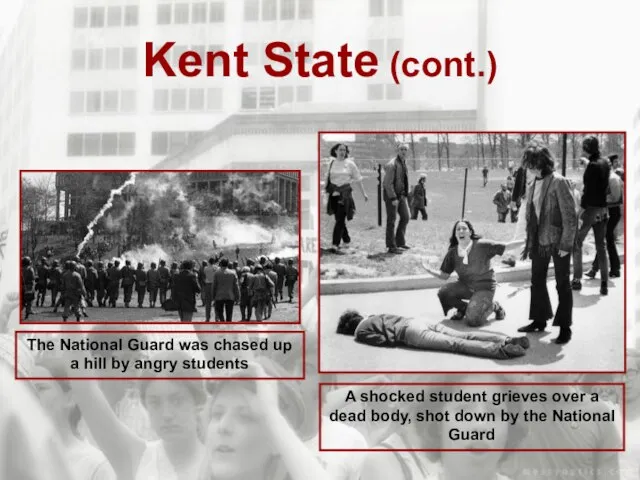 Kent State (cont.) The National Guard was chased up a hill by