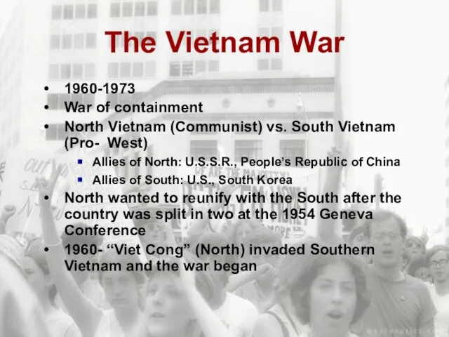 The Vietnam War 1960-1973 War of containment North Vietnam (Communist) vs. South