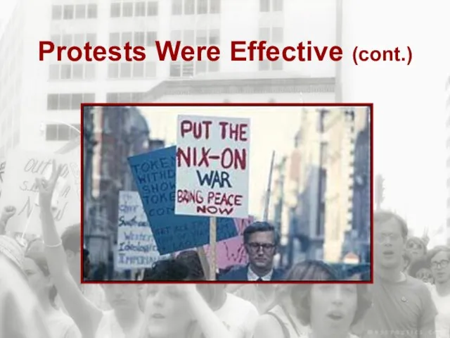 Protests Were Effective (cont.)