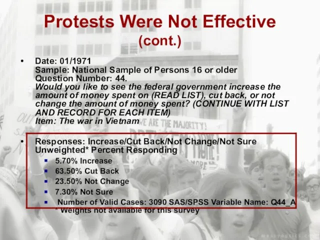 Protests Were Not Effective (cont.) Date: 01/1971 Sample: National Sample of Persons