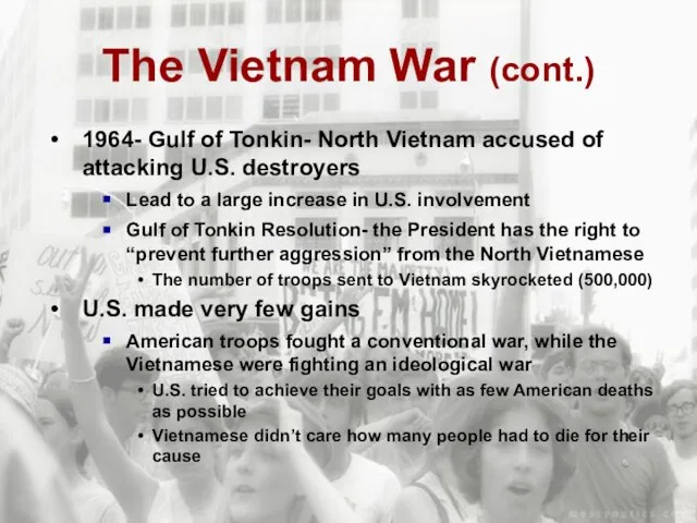 The Vietnam War (cont.) 1964- Gulf of Tonkin- North Vietnam accused of