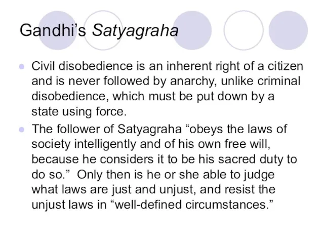 Gandhi’s Satyagraha Civil disobedience is an inherent right of a citizen and