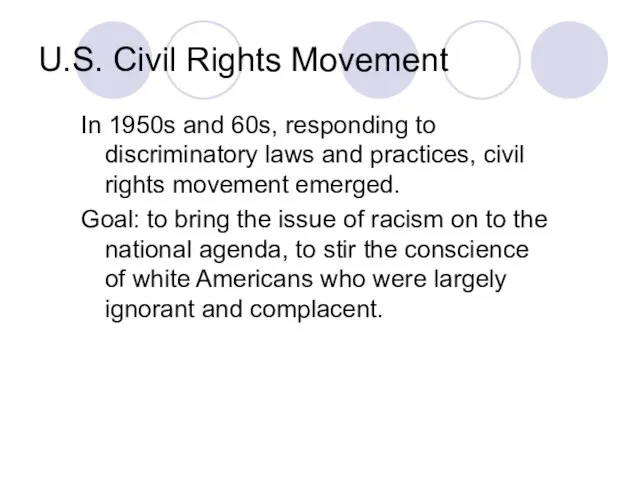 U.S. Civil Rights Movement In 1950s and 60s, responding to discriminatory laws