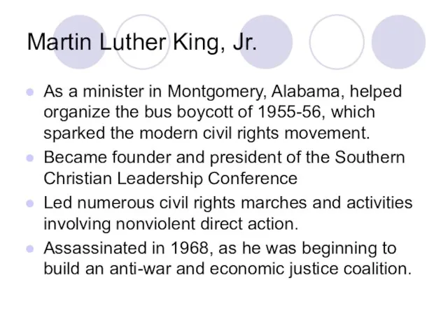 Martin Luther King, Jr. As a minister in Montgomery, Alabama, helped organize