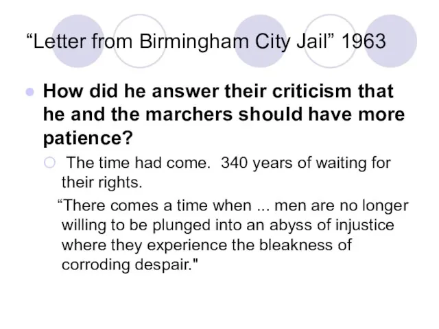 “Letter from Birmingham City Jail” 1963 How did he answer their criticism