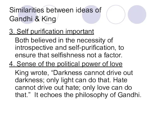 Similarities between ideas of Gandhi & King 3. Self purification important Both