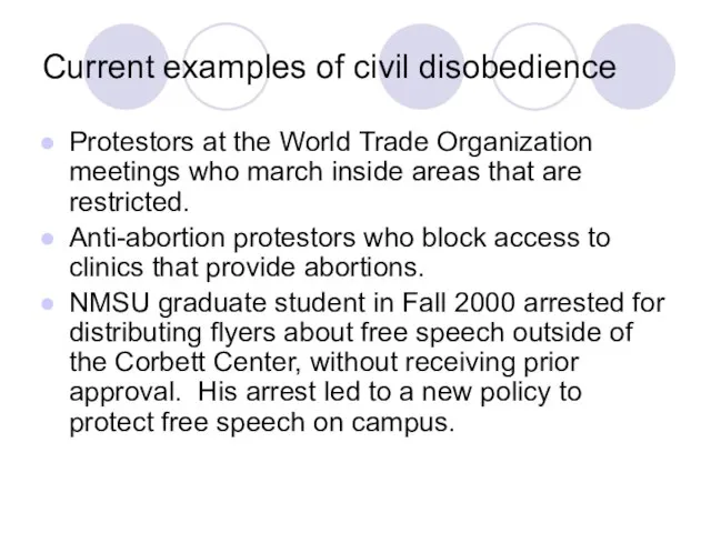 Current examples of civil disobedience Protestors at the World Trade Organization meetings