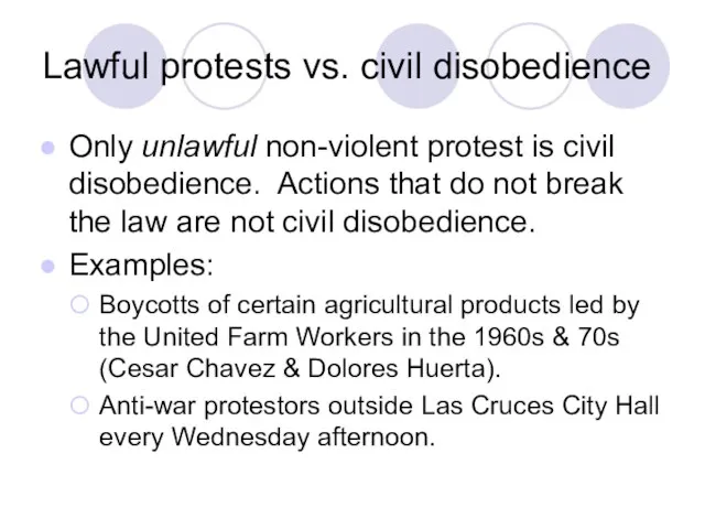 Lawful protests vs. civil disobedience Only unlawful non-violent protest is civil disobedience.