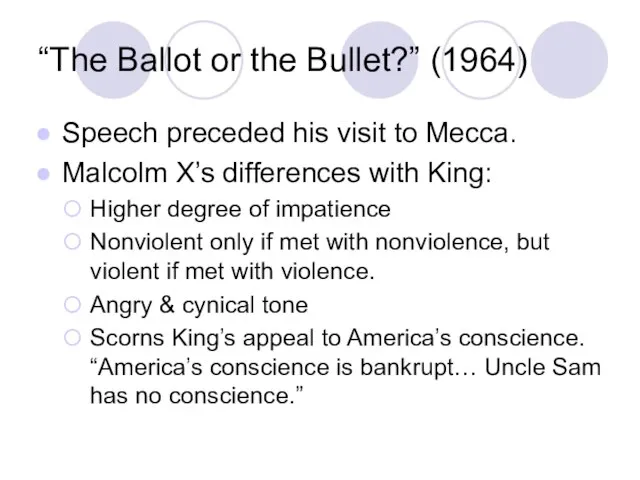 “The Ballot or the Bullet?” (1964) Speech preceded his visit to Mecca.