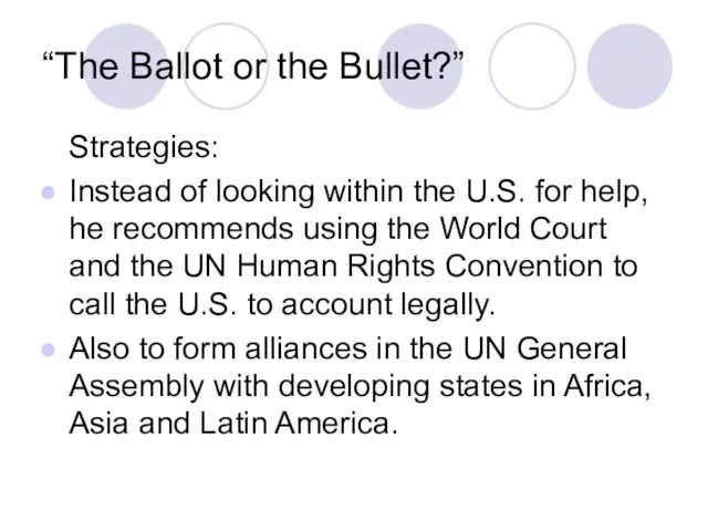 “The Ballot or the Bullet?” Strategies: Instead of looking within the U.S.