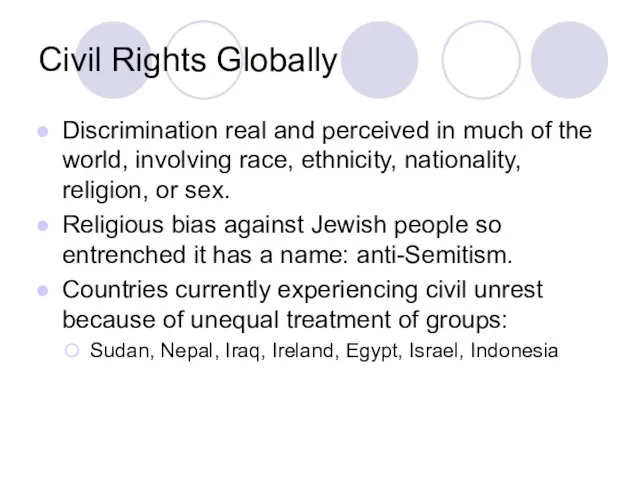 Civil Rights Globally Discrimination real and perceived in much of the world,