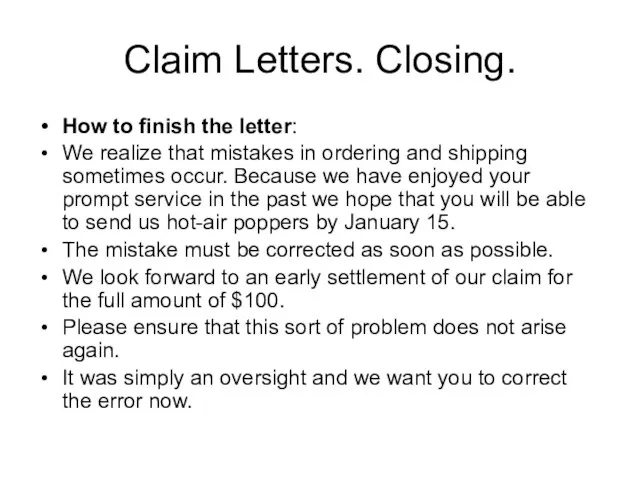 Claim Letters. Closing. How to finish the letter: We realize that mistakes